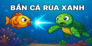 Bắn Cá Rùa Xanh