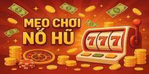 Mẹo chơi nổ hũ